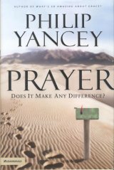 Book cover: Prayer: Does It Make Any Difference?  By Philip Yancey